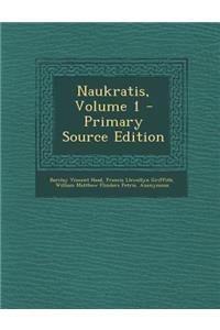 Naukratis, Volume 1 - Primary Source Edition