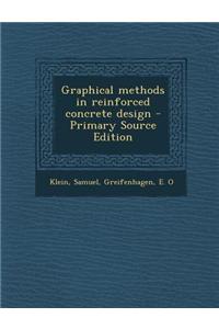 Graphical Methods in Reinforced Concrete Design - Primary Source Edition