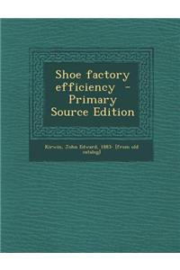 Shoe Factory Efficiency - Primary Source Edition