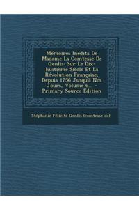 Memoires Inedits de Madame La Comtesse de Genlis