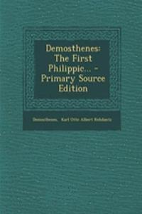Demosthenes: The First Philippic...