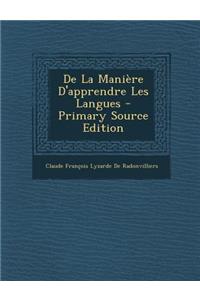 de La Maniere D'Apprendre Les Langues - Primary Source Edition