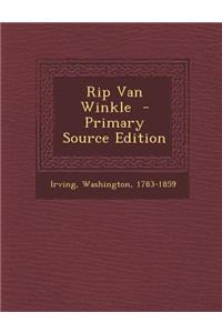 Rip Van Winkle - Primary Source Edition