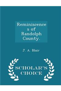 Reminiscences of Randolph County. - Scholar's Choice Edition