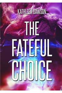 Fateful Choice