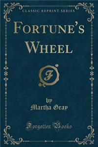 Fortune's Wheel (Classic Reprint)