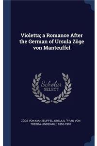 Violetta; a Romance After the German of Ursula Zöge von Manteuffel