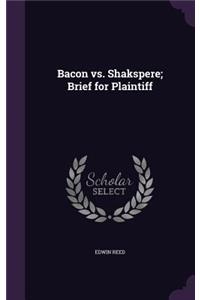 Bacon vs. Shakspere; Brief for Plaintiff