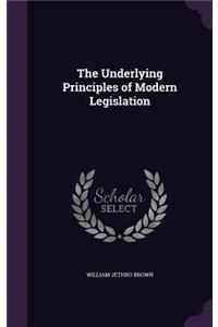 The Underlying Principles of Modern Legislation