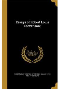 Essays of Robert Louis Stevenson;