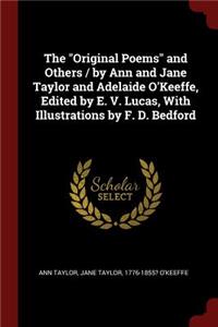 The Original Poems and Others / By Ann and Jane Taylor and Adelaide O'Keeffe, Edited by E. V. Lucas, with Illustrations by F. D. Bedford