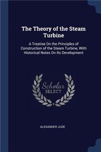 The Theory of the Steam Turbine