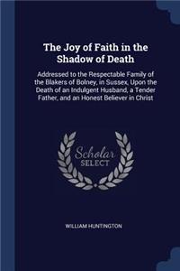The Joy of Faith in the Shadow of Death