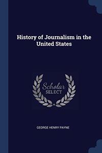 HISTORY OF JOURNALISM IN THE UNITED STAT