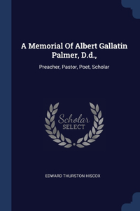 Memorial Of Albert Gallatin Palmer, D.d.,