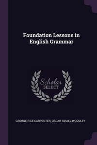 Foundation Lessons in English Grammar