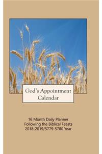 God's Appointment Calendar: 16 Month Daily Planner Following the Biblical Feasts 2018-2019 / 5779-5780 Year