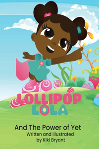 Lollipop Lola and the Power of Yet