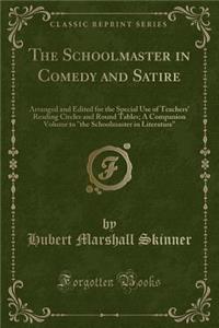 The Schoolmaster in Comedy and Satire