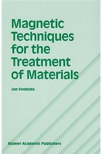 Magnetic Techniques for the Treatment of Materials
