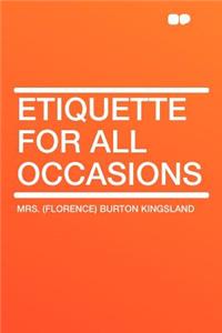 Etiquette for All Occasions