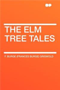 The Elm Tree Tales