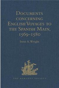 Documents Concerning English Voyages to the Spanish Main, 1569-1580