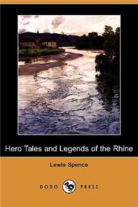 Hero Tales and Legends of the Rhine (Dodo Press)