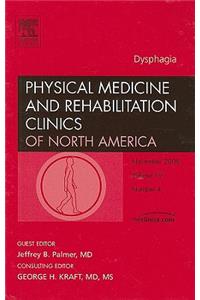 Dysphagia, an Issue of Physical Medicine and Rehabilitation Clinics