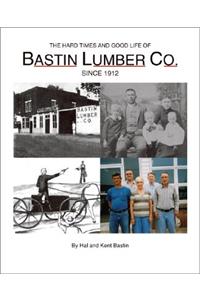 Hard Times and Good Life of Bastin Lumber Company