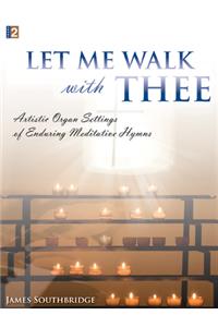 Let Me Walk With Thee