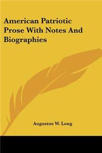 American Patriotic Prose With Notes And Biographies