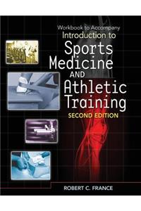 Student Workbook for France' Introduction to Sports Medicine and Athletic Training