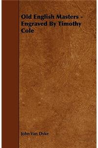 Old English Masters - Engraved By Timothy Cole