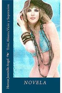 Trini, Abismo, Vicio y Superacion