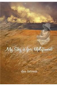 My Sky Is For Upliftment