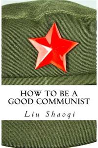 How to Be a Good Communist
