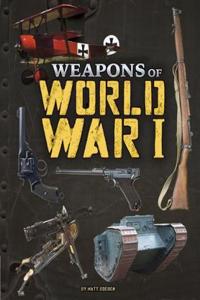 WEAPONS OF WORLD WAR I