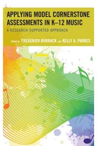 Applying Model Cornerstone Assessments in K–12 Music