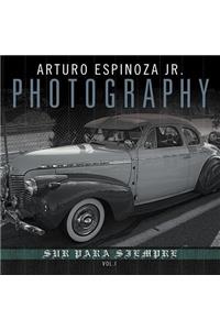 Arturo Espinoza Jr Photography Vol. I