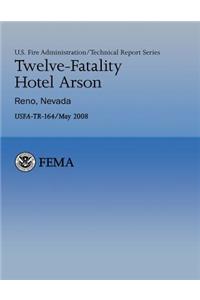 Twelve-Fatality Hotel Arson- Reno, Nevada