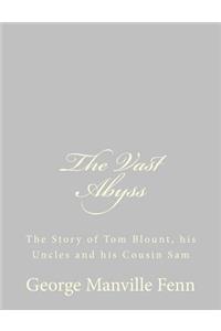 The Vast Abyss