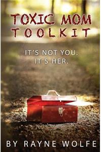 Toxic Mom Toolkit