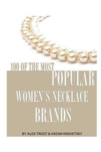 100 of the Most Popular Women's Necklace Brands