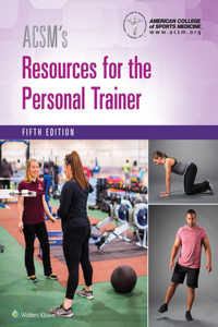 Acsm's Resources for the Personal Trainer 5e Plus Prepu