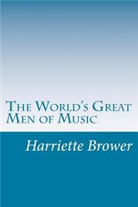 The World's Great Men of Music