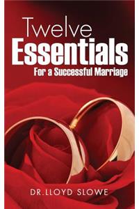 Twelve Essentials For a Successful Marriage Successful Marriage