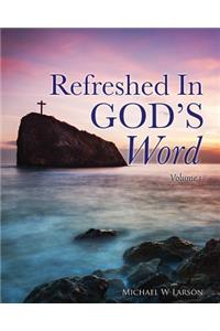 Refreshed in God's Word Volume 1