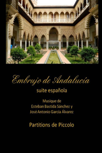 Embrujo de Andalucia - suite espanola - partitions de piccolo: Esteban Bastida Sanchez y Jose Antonio Garcia Alvarez