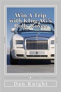 Win A Trip with KIng AG's Rolls Royce